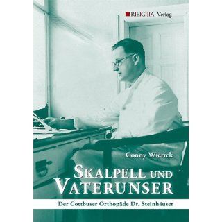 Skalpell und Vaterunser Der Cottbuser Orthopäde Dr. Steinhäuser
