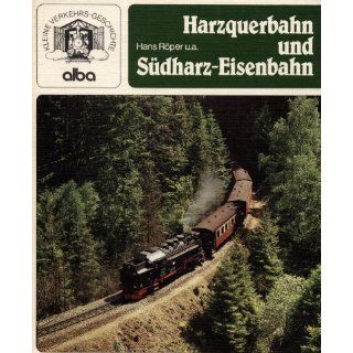 Harzquerbahn und Südharz   Eisenbahn Hans Röper Bücher