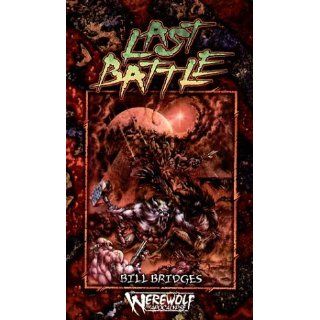 The Last Battle (Werewolf The Apocalypse) Bill Bridges