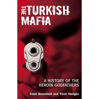 The Turkish Mafia eBook Frank Bovenkerk, Yucel Yesilgoz 