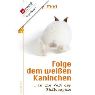 Folge dem weißen Kaninchenin die Welt der Philosophie eBook