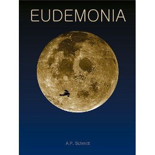 Eudemonia eBook A.P. Schmitt Kindle Shop