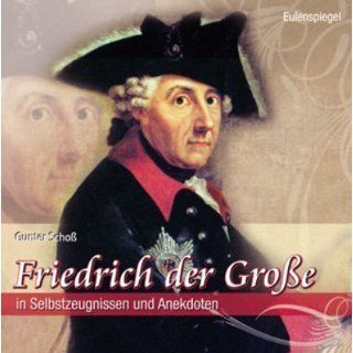 Friedrich der Große In Selbstzeugnissen und Anekdoten 
