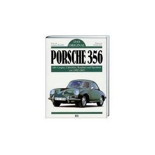 Porsche 356. Das Original Alle Coupes, Cabriolets, Roadster und