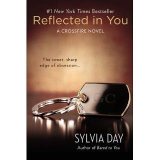 Reflected in You A Crossfire Novel eBook Sylvia Day 