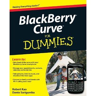 BlackBerry Curve For Dummies eBook Robert Kao, Dante Sarigumba