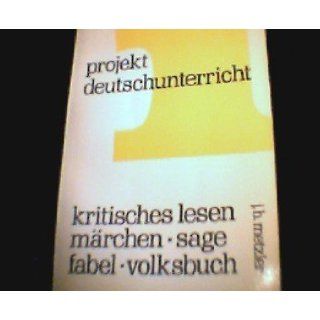 Projekt Deutschunterricht 1 Kritisches Lesen. Märchen Sage Fabel