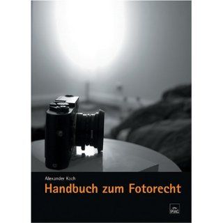 Handbuch zum Fotorecht Alexander Koch Bücher