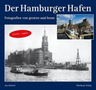 Der Hamburger Hafen   gestern und heute von Jan Roewer