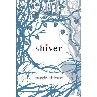 Shiver (Wolves of Mercy Falls) eBook Maggie Stiefvater 