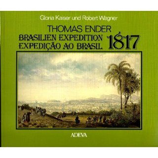 Thomas Ender. Brasilien Expedition 1817. Handbuch und Katalog 