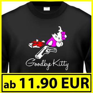 Fun T Shirt   GOODBYE KITTY   D514 mit Aufdruck bis 6XL