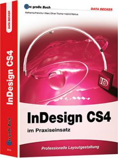 Das große Buch InDesign CS4 im Praxiseinsatz 668 Seiten