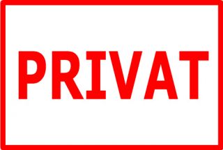 PRIVAT Schild Hinweisschild Kennzeichnung Privatraum