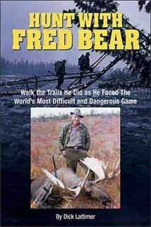 Hunt with Fred Bear (his greatest adventures) Sports
