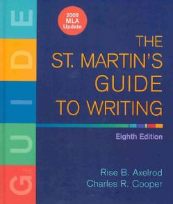 The St. Martin`s Guide to Writing 8th Ed With 2009 Mla Update + the