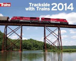 Trackside With Trains 2014 Calendar (Calendar) Today: $10.26