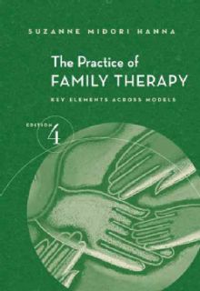 The Practice of Family Therapy Key Elements Across Models (Paperback