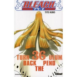 Bleach t.36 ; turn back the pendulum   Achat / Vente Manga Tite Kubo