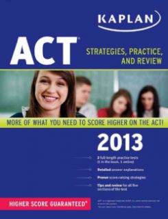Kaplan ACT 2013 Strategies, Practice, and Review (Paperback) Today $