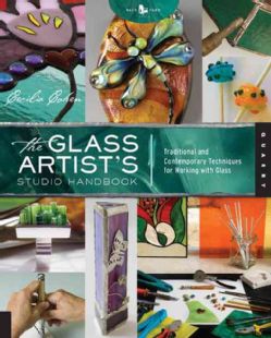 The Glass Artists Studio Handbook Traditional and Contemporary