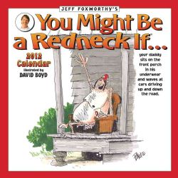 Jeff Foxworthy`s You Might Be a Redneck If2012 Calendar (Mixed