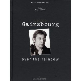 Serge Gainsbourg over the rainbow   Achat / Vente livre Alain