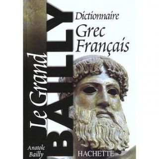 DICTIONNAIRE   LANGUE Le grand bailly ; dictionnaire grec francais