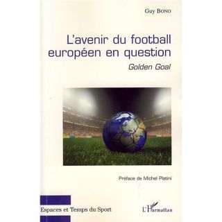 avenir du football européen en question ; gol  Achat / Vente