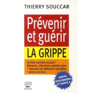PREVENIR ET GUERIR LA GRIPPE   Achat / Vente livre Thierry Souccar