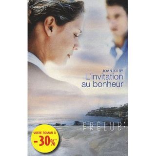 invitation au bonheur   Achat / Vente livre Joan Kilby pas cher