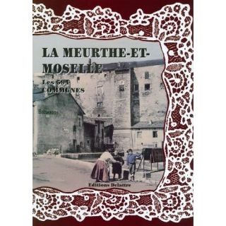 LA MEURTHE ET MOSELLE ; LES 594 COMMUNES   Achat / Vente livre