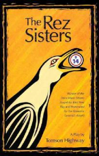 The Rez Sisters A Play in Two Acts (Paperback) Today $11.33