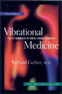 Vibrational Medicine The #1 Handbook of Subtle Energy Therapies