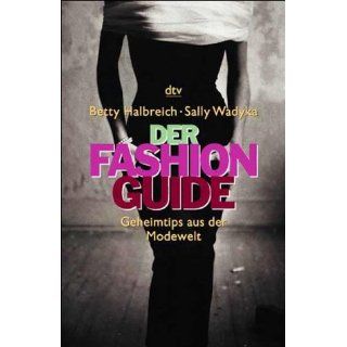Der Fashion Guide: Betty Halbreich, Sally Wadyka: Bücher